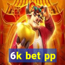 6k bet pp